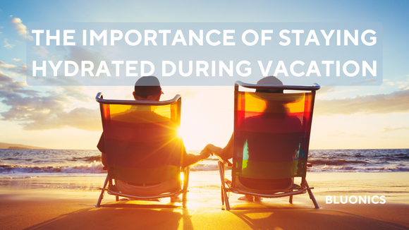 Savoring Summer: The Importance of Staying Hydrated During Vacation