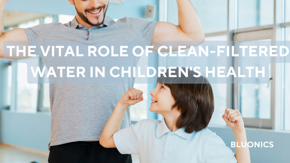 The Vital Role of Clean Filtered Water in Children's Health and Well-Being