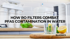 How RO Filters Combat PFAS Contamination in Water