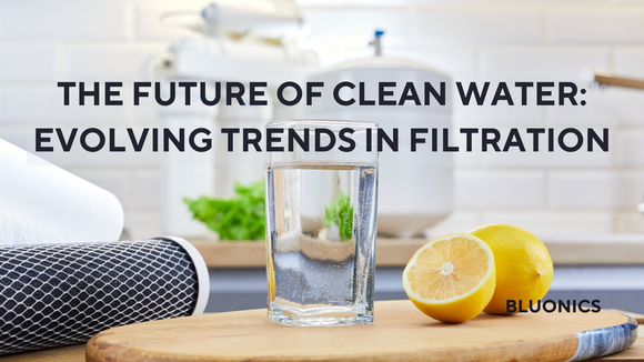 The Future of Clean Water: Evolving Trends in Water Filtration