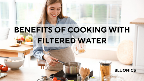 Benefits of cooking with filtered water