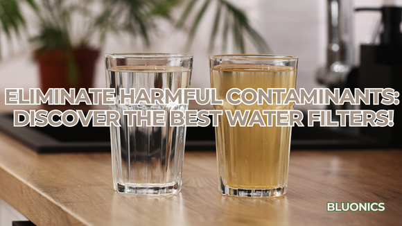 Eliminate Harmful Contaminants: Discover the Best Water Filters Today!