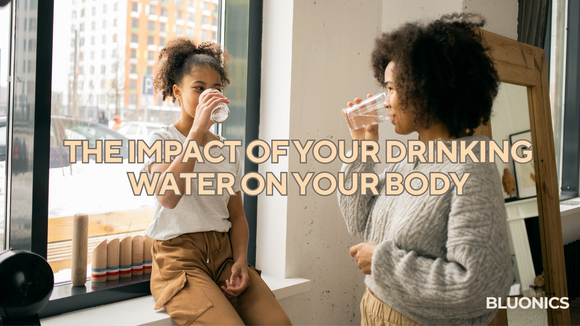 The Impact of Your Drinking Water on Your Body